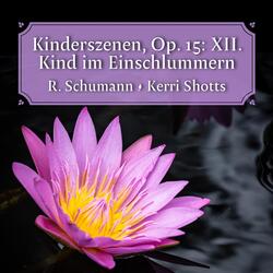 Kinderszenen, Op. 15: XII. Kind im Einschlummern