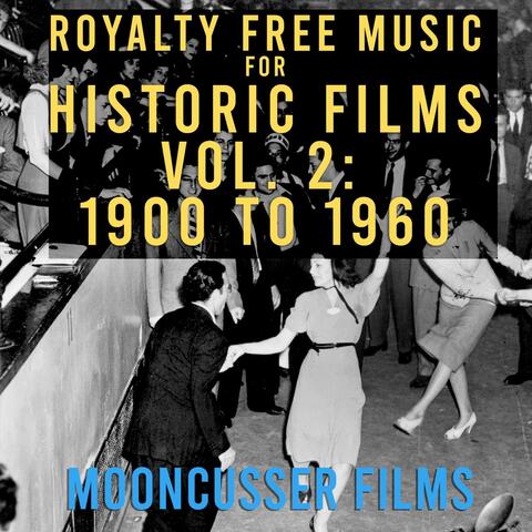Royalty Free Music for Historic Films Vol. 2: 1900 to 1960