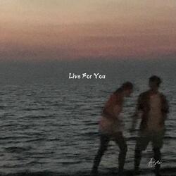 Live For You