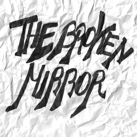 The Broken Mirror