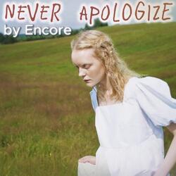 Never Apologize