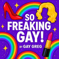 So Freaking Gay!
