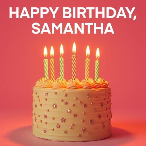 Happy Birthday, Samantha