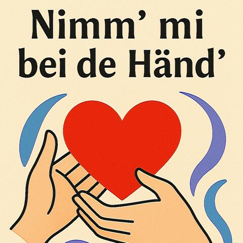 Nimm´ Mi Bei De Händ´