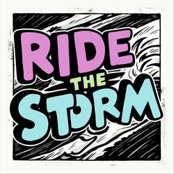 Ride the Storm