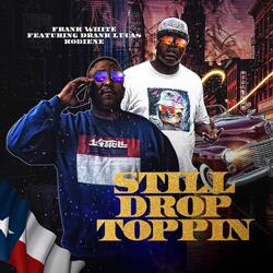 Still Drop Toppin (Radio Edit) [feat. Drank Lucas Kodiene]