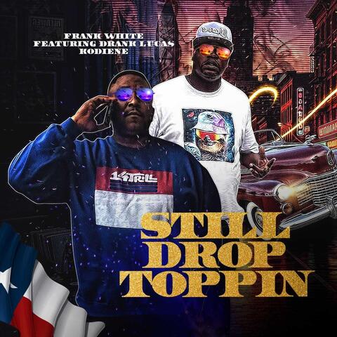 Still Drop Toppin (Radio Edit) [feat. Drank Lucas Kodiene]