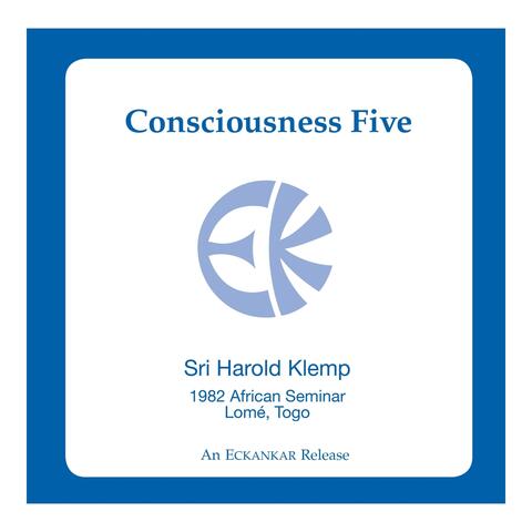Consciousness Five