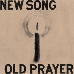 New Song Old Prayer