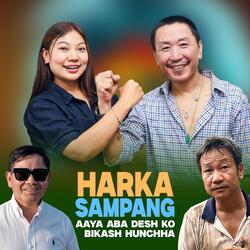 Harka Sampang Aaye Aba Desh Ko Bikash Hunchha (feat. Sunita Thegim)
