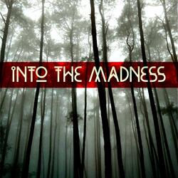 Into the Madness