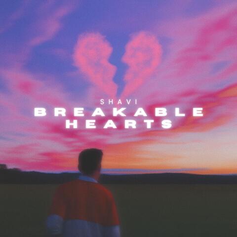 Breakable Hearts