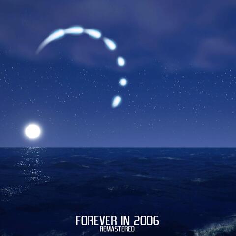 FOREVER IN 2006 (REMASTERED)
