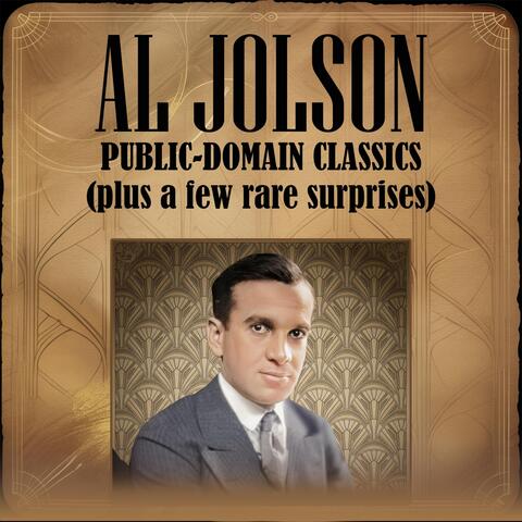 Al Jolson: Public-Domain Classics (Plus a Few Rare Surprises)