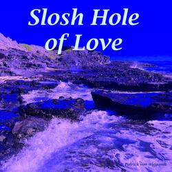 Slosh Hole of Love