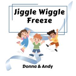 Jiggle Wiggle Freeze