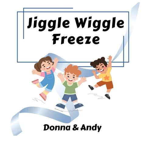 Jiggle Wiggle Freeze