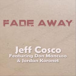 Fade Away (feat. Don Mancuso & Jordan Koronet)