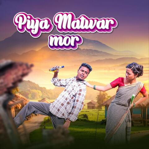 Piya Matwar Mor