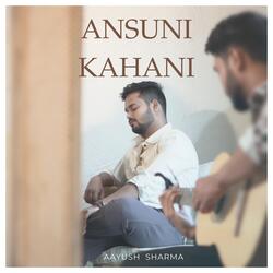 Ansuni Kahani