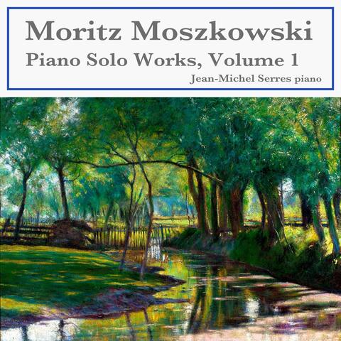 Moritz Moszkowski: Piano Solo Works, Vol. 1