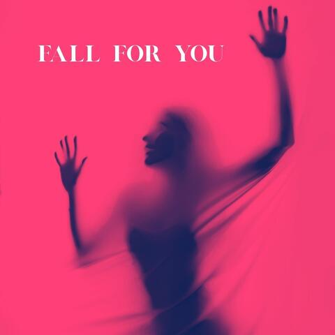 Fall for You