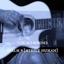 Psalm 9 (Merely Human)