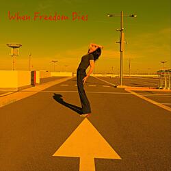When Freedom Dies
