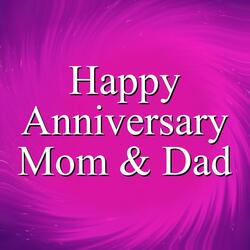 Happy Anniversary Mom & Dad