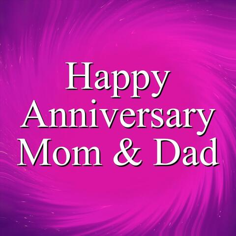 Happy Anniversary Mom & Dad
