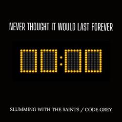 I Never Thought It Would Last Forever (feat. Code Grey)