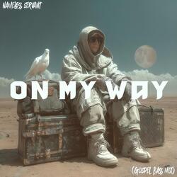 On My Way (Gospel Bass Mix)