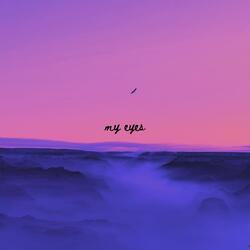 my eyes