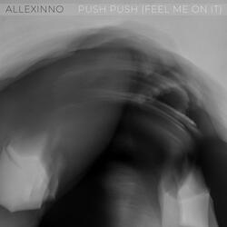 Push Push (Feel Me on It)