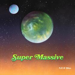 Super Massive (feat. Blizz)
