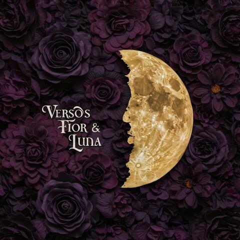 Versos, Flor & Luna