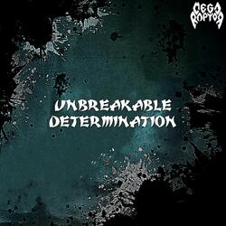 Unbreakable Determination