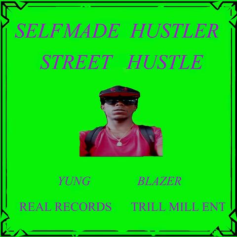 Selfmade Hustler / Street Hustle