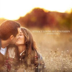 I Create Loving Memories with Those I Care About