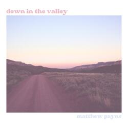 Down in the Valley