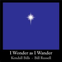 I Wonder as I Wander (feat. Kendall Bills)