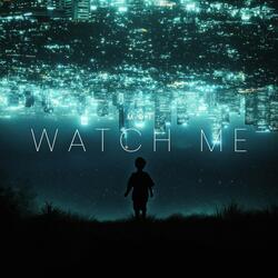 Watch Me