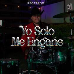 Yo Solo Me Engañe