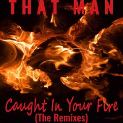 Caught In Your Fire (Club Mix) [feat. Cassie]