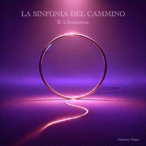 La Sinfonia Del Cammino II. L'iniziazione
