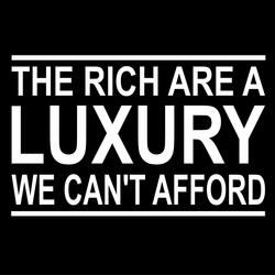 The Rich Are a Luxury We Can't Afford