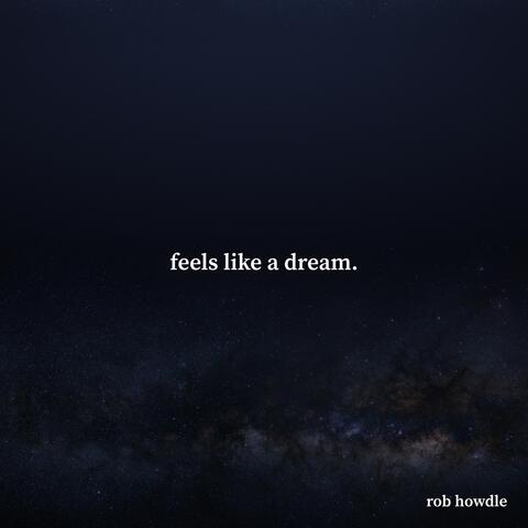 Feels Like a Dream