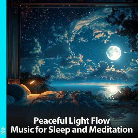 Peaceful Light Flow Music for Sleep and Meditation