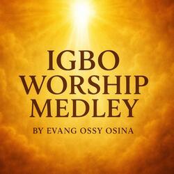 Igbo Worship Medley