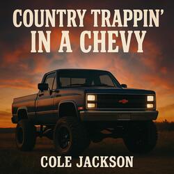 Country Trappin' in a Chevy